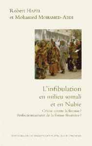 L'infibulation en milieu somali et en Nubie. Crime contre la femme ? Perfectionnement de la forme féminine ?