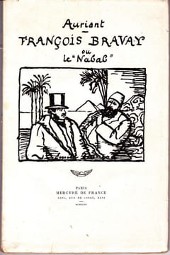 François Bravay ou le « Nabab ».. AURIANT (pseudonyme d'Alexandre HADJIVASSILIOU).