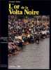 L'Or de la Volta noire. Archéologie et histoire de l'exploitation traditionnelle (Région de Poura, Haute-Volta).. KIÉTHÉGA (Jean-Baptiste).