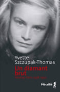 Un diamant brut. Vézelay-Paris 1938-1950. par SZCZUPAK-THOMAS (Yvette).