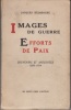 Images de guerre, efforts de paix. Souvenirs et anecdotes, 1889-1954.. DELAHOCHE (Jacques).