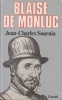 Blaise de Montluc. Soldat et écrivain (1500-1577).. SOURNIA (Jean-Charles).