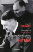 Sur la scène internationale avec Hitler. par SCHMIDT (Paul-Otto).
