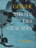 Pilote des glaciers. Récit recueilli par André Guex.. GEIGER (Herman).