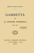 Gambetta et la Défense nationale, 1870-1871. par DUTRAIT-CROZON (Henri).