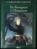 De Bonaparte &agrave; l’Empereur.. FACON (Patrick), Ren&eacute;e GRIMAUD et Fran&ccedil;ois PERNOT.