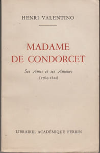 Madame de Condorcet. Ses amis et ses amours (1764-1822).