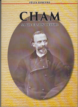 Cham. Sa vie et son oeuvre.. RIBEYRE (Félix).