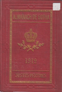 Almanach de Gotha. Annuaire généalogique, diplomatique et statistique. 1912. 149e année.. (Gotha).