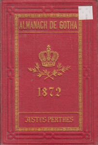 Almanach de Gotha. Annuaire généalogique, diplomatique et statistique. 1872. 109e année.
