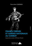Francs-tireurs et gardes nationaux au combat. Septembre-octobre 1870 dans l'Ouest. par ZAIDMAN (Pierre-Henri). - Image 1