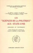 Les “Sciences de la politique” aux États-Unis. Domaines et techniques. Recueil d’études. par LASSWELL (Harold D.) et Daniel LERNER (dir.).