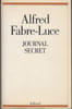 Journal secret.. FABRE-LUCE (Alfred).