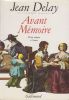 Avant Mémoire, tome I et II : D'une minute à l'autre (Paris, 1555-1736).. DELAY (Jean).