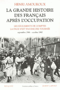 La Grande Histoire des Français après l'Occupation. Volume 5 : Septembre 1944–octobre 1945. Les Règlements de comptes. – La Page n'est pas encore ...