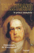 Talleyrand, le prince immobile. par WARESQUIEL (Emmanuel de).