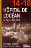 L'Hôpital de l'Océan. La Panne, 1914-1919. Une aventure belge au coeur de la tourmente.. REDING (Raymond).