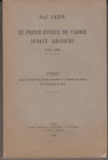 Le Prince-Evêque de Varmie, Ignace Krasicki, 1735-1801. (Thèse). par CAZIN (Paul).