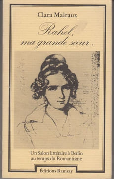 Rahel, ma grande sœur... Un salon littéraire à Berlin au temps du Romantisme.. MALRAUX (Clara).
