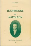 Bourrienne et Napoléon. par DIDELOT (Jean), avec la collaboration de Fernand Beaucour.
