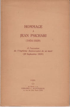 Hommage à Jean Psichari, 1854-1929, à l'occasion du vingtième anniversaire de sa mort, 29 septembre 1929.. [PSICHARI, Jean].