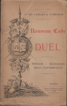 Nouveau code du duel. Histoire, Législation, Droit contemporain.. [Escrime] – DU VERGER de SAINT-THOMAS (Comte Charles).