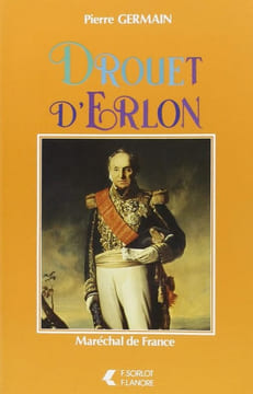 J.-B. Drouët d'Erlon, Maréchal de France, Général comte d'Empire, Premier Gouverneur de l'Algérie.. GERMAIN (Pierre).