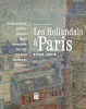Les Hollandais à Paris, 1789-1914 : Van Spaendonck, Scheffer, Jongkind, Maris, Kaemmerer, Breitner, Van Gogh, Van Dongen, Mondrian.. JONKMAN ...
