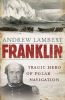 Franklin. Tragic Hero of Polar Navigation.. LAMBERT (Andrew).
