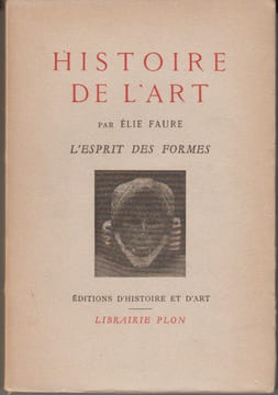 Histoire de l'Art. L'Esprit des formes.. FAURE (Elie).