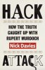 Hack Attack. How the truth caught up with Rupert Murdoch.. DAVIES (Nick).