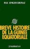 Brève histoire de la Guinée Equatoriale.. LINIGER-GOUMAZ (Max).