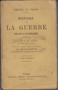 Histoire de la guerre franco-allemande, 1870-71, illustrée de 110 portraits et de 32 cartes et plans.