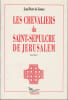 Les chevaliers du Saint-S&eacute;pulcre de J&eacute;rusalem. Essai critique. Volume 1 : Origines et histoire g&eacute;n&eacute;rale de l'Ordre.. GENNES (Jean-Pierre de).