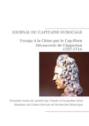 Journal du Capitaine Dubocage, Voyage à la Chine par le Cap-Horn, découverte de Clipperton, 1707-1716. Présenté, transcrit, annoté par Claude et Jacqueline Briot, membres du Centre Havrais de Recherche Historique. par DUBOCAGE (Michel-Joseph).