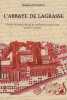 L’abbaye de Lagrasse, entre Renaissance et r&eacute;forme mauriste (1501-1792) : les trois derniers si&egrave;cles d'une abbaye b&eacute;n&eacute;dictine. (Th&egrave;se).. BOUSQUET ...