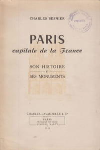 Paris, capitale de la France. Son histoire et ses monuments.