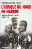 L'Afrique du Nord en marche. Algérie, Tunisie, Maroc, 1880-1952.. JULIEN (Charles-André).