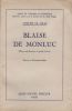 Blaise de Montluc. Héros malchanceux et grand écrivain. Portraits et documents inédits.. LE GRAS (Joseph).
