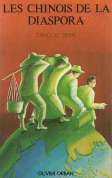 Les Chinois de la Diaspora.. DEBRÉ (François).