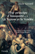« Par principe d'humanité... » La Terreur et la Vendée. par GÉRARD (Alain).
