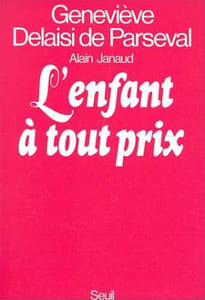 L'Enfant à tout prix. Essai sur la médicalisation du lien de filiation.