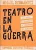 Teatro en la guerra.. [Guerre d'Espagne] – HERNÁNDEZ (Miguel).