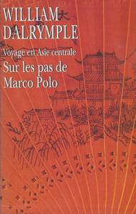 Sur les pas de Marco Polo. Voyage en Asie centrale.