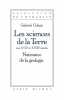 Les Sciences de la terre aux XVIIe et XVIIIe siècles : Naissance de la géologie.. GOHAU (Gabriel).