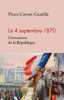 Le 4 septembre 1870 : l'invention de la République.. CORNUT-GENTILLE (Pierre).