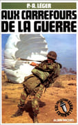 Aux carrefours de la guerre. par LÉGER (P.-A.).