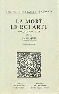 La Mort le roi Artu, roman du XIIIe siècle. Édité par Jean Frappier.