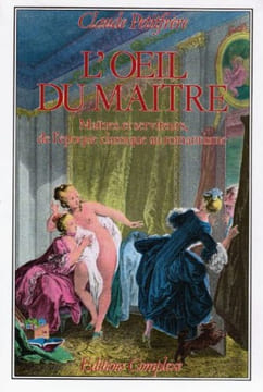 L'Œil du maître. Maîtres et serviteurs de l'époque classique au romantisme.. PETITFRÈRE (Claude).