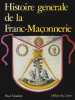 Histoire générale de la Franc-Maçonnerie.. NAUDON (Paul).